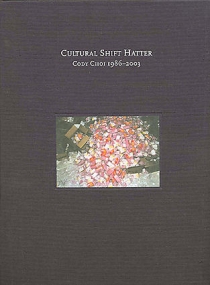 Cultural Shift Hatter: Cody Choi 1986-2003